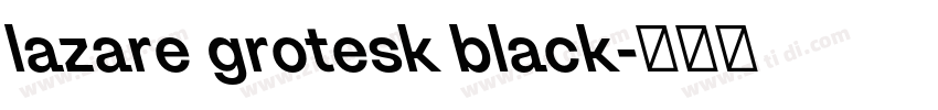 lazare grotesk black字体转换